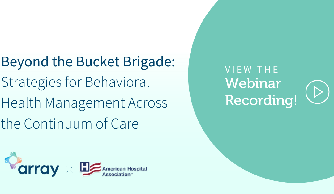 Beyond the Bucket Brigade: Strategies for Behavioral Health Management Across the Continuum of Care