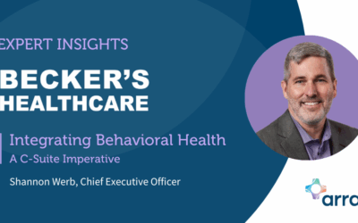 Integrating Behavioral Health—A C-Suite Imperative: Insights from Becker’s CEO + CFO Roundtable