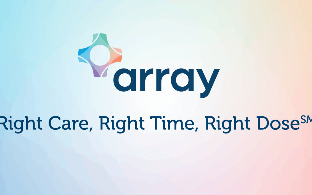 Right Care, Right Time, Right Dose℠: Array’s Philosophy of Care