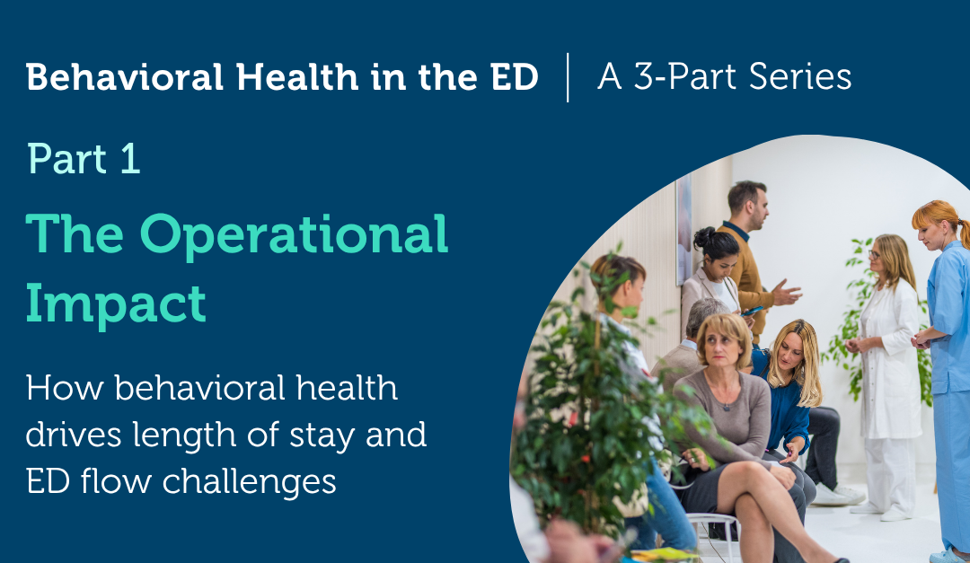The Operational Impact of Behavioral Health on the Emergency Department